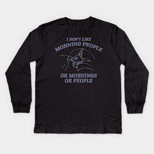 I Don't Like Morning People Or Mornings Or People shirt, Meme T Shirt, Vintage Cartoon T Shirt, Aesthetic Kids Long Sleeve T-Shirt